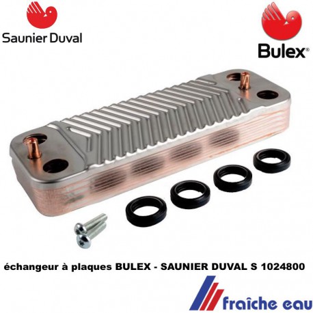 échangeur à plaque BULEX S1024800 assure la préparation de l'eau chaude  sanitaire dans la chaudière SAUNIER DUVAL en france