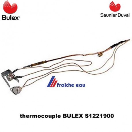 thermocouple avec capteur de sécurité par contac, S 1221900 BULEX- SAUNIER DUVAL en france, détecteur de flamme avec clikson