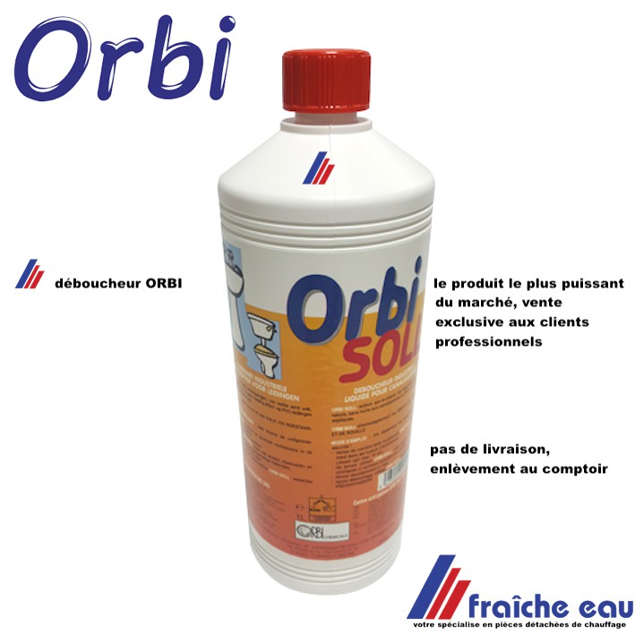 le produit déboucheur le plus puissant du marché ORBI , contient de l'acide  vente exclusivement aux clients professionnels