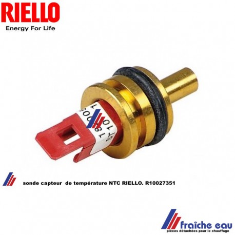 capteur sonde de température NTC probe RIELLO R 10027351 avec joint o ring pour chaudiere à condensation thermistance  BERRETA -