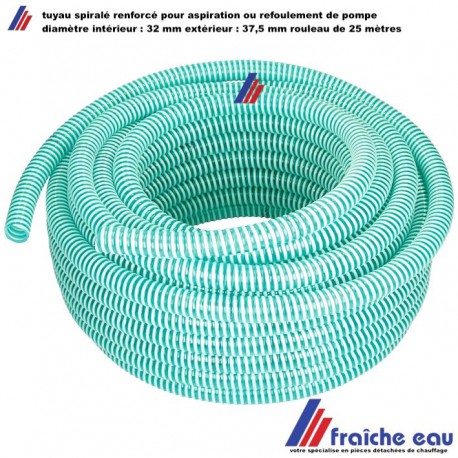 tuyau spiralé  PVC renforcé diamètre 32 x 37,6 mm , aspiration groupe hydrophore ou refoulement de pompe , rouleau de 25 mètres