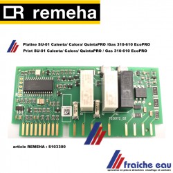 circuit imprimé REMEHA S103300, Print SU-01 chaudière à condensation  Calenta/ Calora/ Quinta PRO/ Gas 310-610 EcoPRO