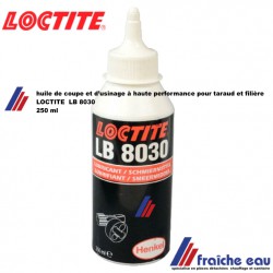 huile de coupe haute performance LOCTITE LB 8030, lubrification pour usinage à grande vitesse, forage,  taraudage tous métaux