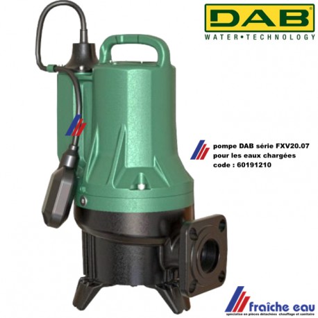pompe submersible puissante DAB FXV 20 07 pour le relevage et l'évacuation  des eaux fécales chargées sans matière fibreuses