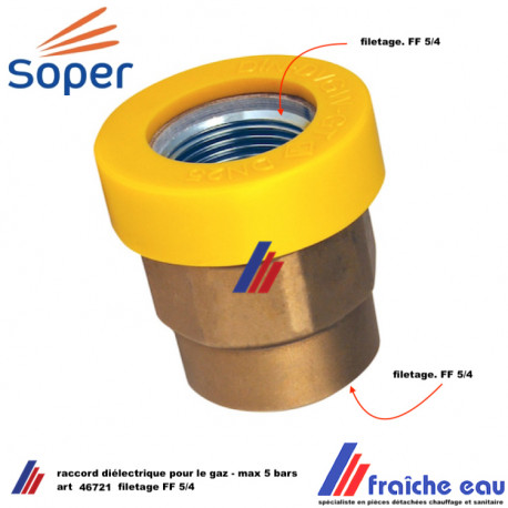 raccord diélectrique  SOPER 46721 pour installation gaz , filetage 5/4 , manchon isolant filetage FF, séparation galvanique