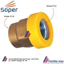 raccord diélectrique  SOPER 46720 pour installation gaz , filetage 4/4 , manchon isolant filetage FF, séparation galvanique