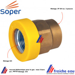 raccord diélectrique  SOPER 46723 pour installation gaz , filetage 8/4 , manchon isolant filetage FF, séparation galvanique