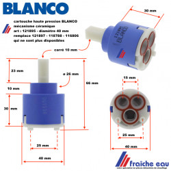 cartouche haute pression , mécanisme à disques céramique diamètre 40 mm art : 00 121895 pour robinet BLANCO