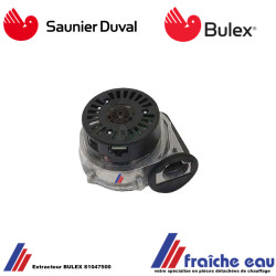Extracteur BULEX - SAUNIER DUVAL S1047500