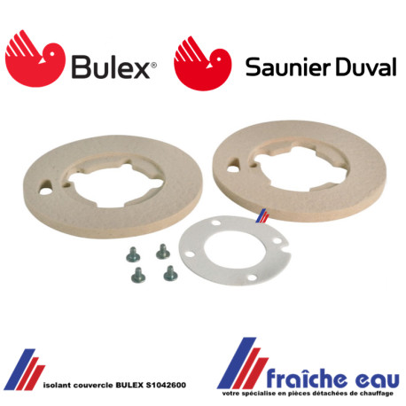 isolant couvercle BULEX - SAUNIER DUVAL S1042600